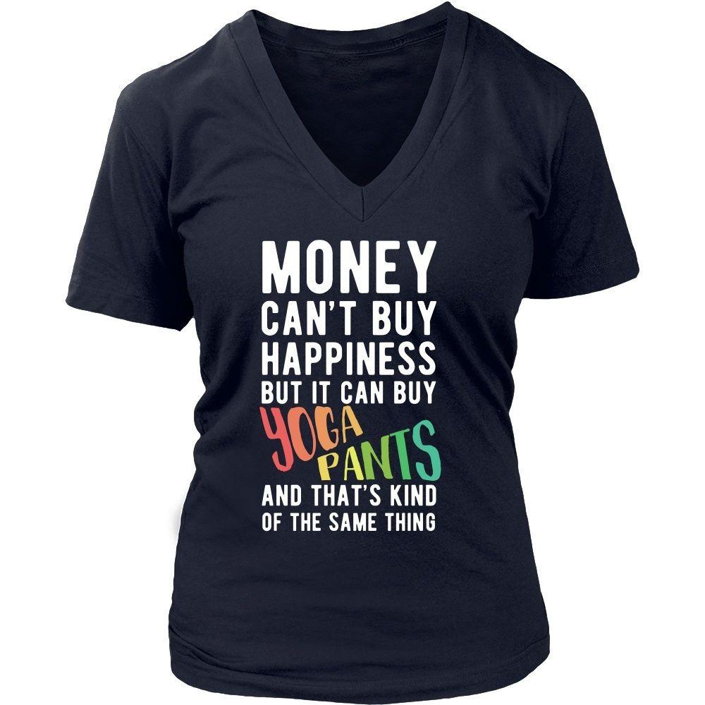 Funny T Shirt - Money can't buy happiness but it can buy yoga pants and that's kind of the same thing T Shirt-T-shirt-Teelime | shirts-hoodies-mugs