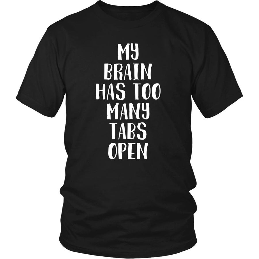 Funny T Shirt - My brain has too many tabs open-T-shirt-Teelime | shirts-hoodies-mugs