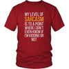 Funny T Shirt - My level of sarcasm is to a point where I don't even know if I'm kidding or not-T-shirt-Teelime | shirts-hoodies-mugs