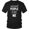 Funny T Shirt - Normal people scare me-T-shirt-Teelime | shirts-hoodies-mugs