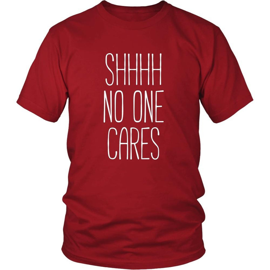 Funny T Shirt - Shhhh no one cares-T-shirt-Teelime | shirts-hoodies-mugs