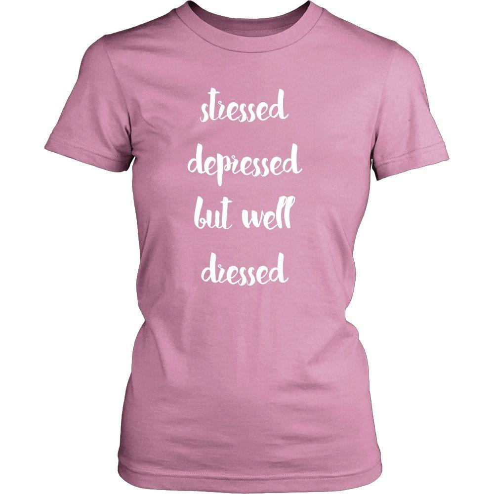 Funny T Shirt - Stressed Depressed but Well Dressed-T-shirt-Teelime | shirts-hoodies-mugs