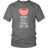 Funny T Shirt - Without coffee I literally can't even-T-shirt-Teelime | shirts-hoodies-mugs