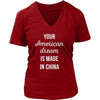 Funny T Shirt - Your American Dream is made in China-T-shirt-Teelime | shirts-hoodies-mugs