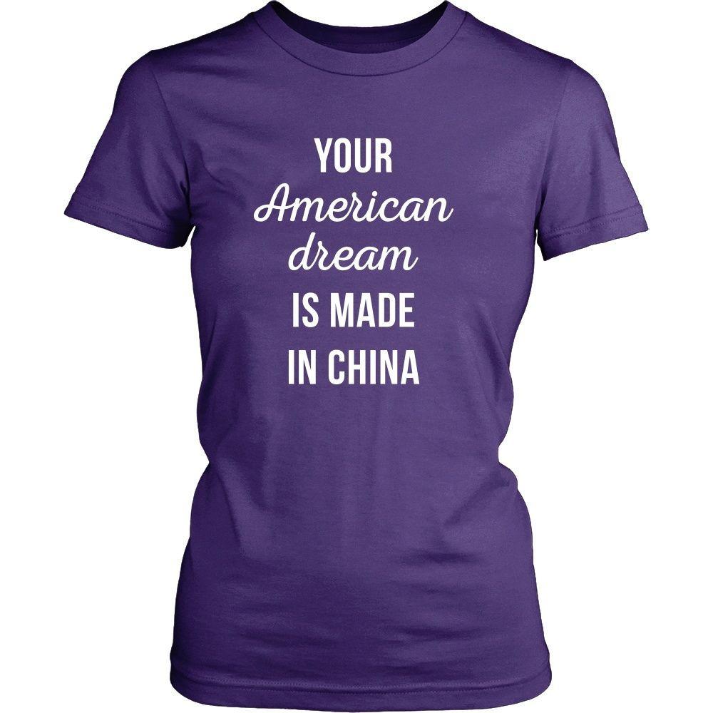 Funny T Shirt - Your American Dream is made in China-T-shirt-Teelime | shirts-hoodies-mugs