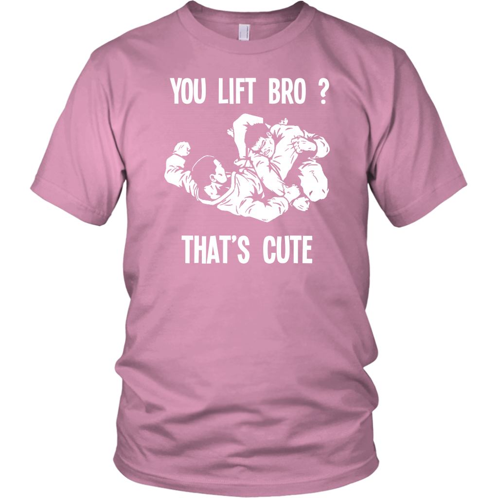 BJJ T Shirt - You lift Bro? That's cute-T-shirt-Teelime | shirts-hoodies-mugs