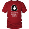 Game of Thrones T Shirt - Crows Before Hoes - TV & Movies-T-shirt-Teelime | shirts-hoodies-mugs
