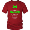 Gamer Shirt - Everyone relax the Gamer is here, the day will be save shortly - Profession Gift-T-shirt-Teelime | shirts-hoodies-mugs