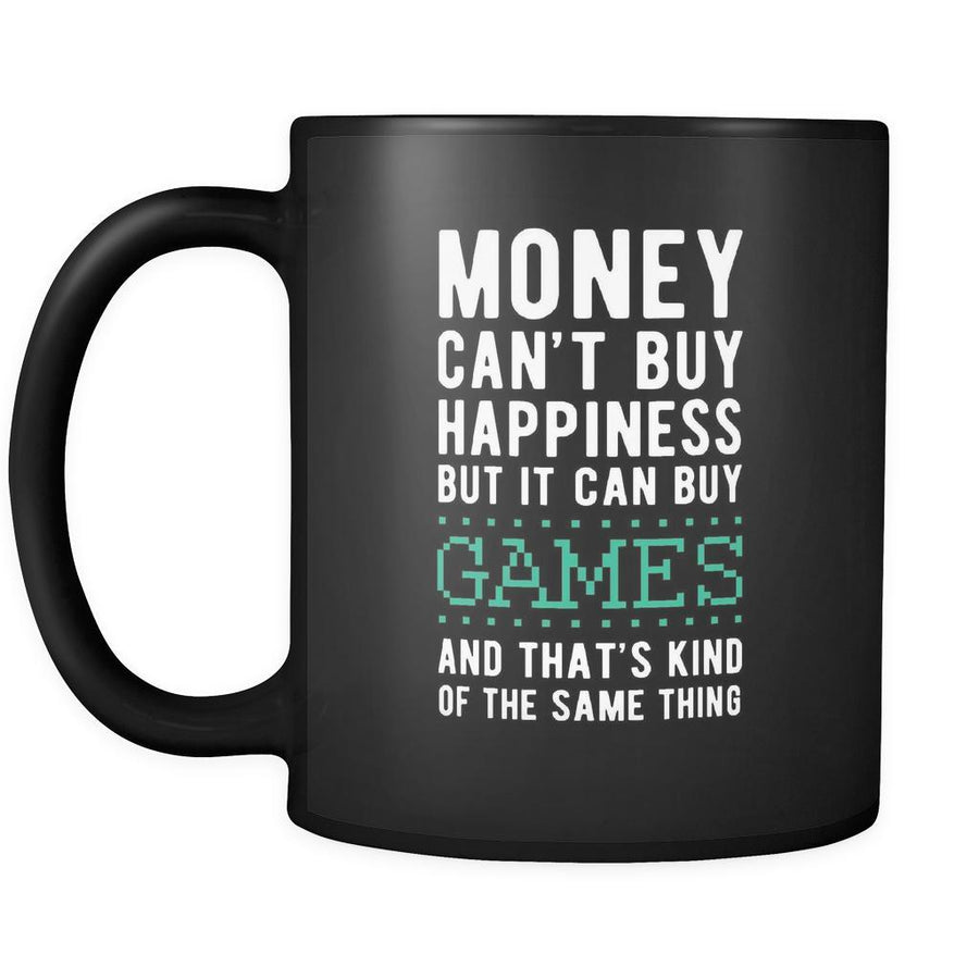Games Money can't buy happiness but it can buy games and that's kind of the same thing 11oz Black Mug-Drinkware-Teelime | shirts-hoodies-mugs
