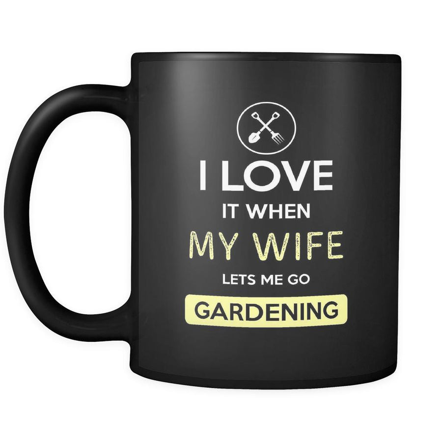 Gardening - I love it when my wife lets me go Gardening - 11oz Black Mug-Drinkware-Teelime | shirts-hoodies-mugs