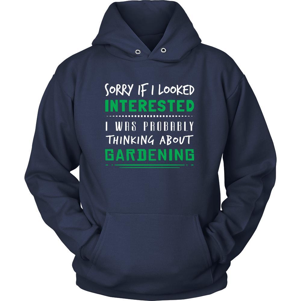 Gardening Shirt - Sorry If I Looked Interested, I think about Gardening - Hobby Gift-T-shirt-Teelime | shirts-hoodies-mugs