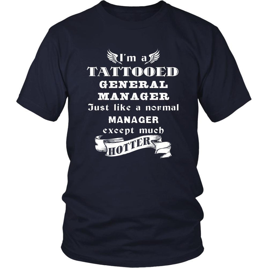 General Manager - I'm a Tattooed General Manager,... much hotter - Profession/Job Shirt-T-shirt-Teelime | shirts-hoodies-mugs