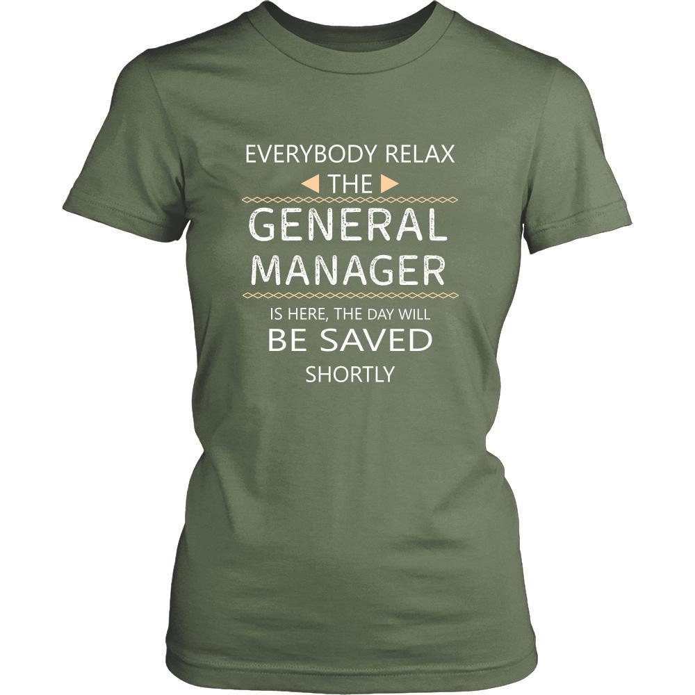 General Manager Shirt - Everyone relax the General Manager is here, the day will be save shortly - Profession Gift-T-shirt-Teelime | shirts-hoodies-mugs