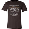 General Manager Shirt - Everyone relax the General Manager is here, the day will be save shortly - Profession Gift-T-shirt-Teelime | shirts-hoodies-mugs
