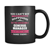 General Manager You can't buy happiness but you can become a General Manager and that's pretty much the same thing 11oz Black Mug-Drinkware-Teelime | shirts-hoodies-mugs