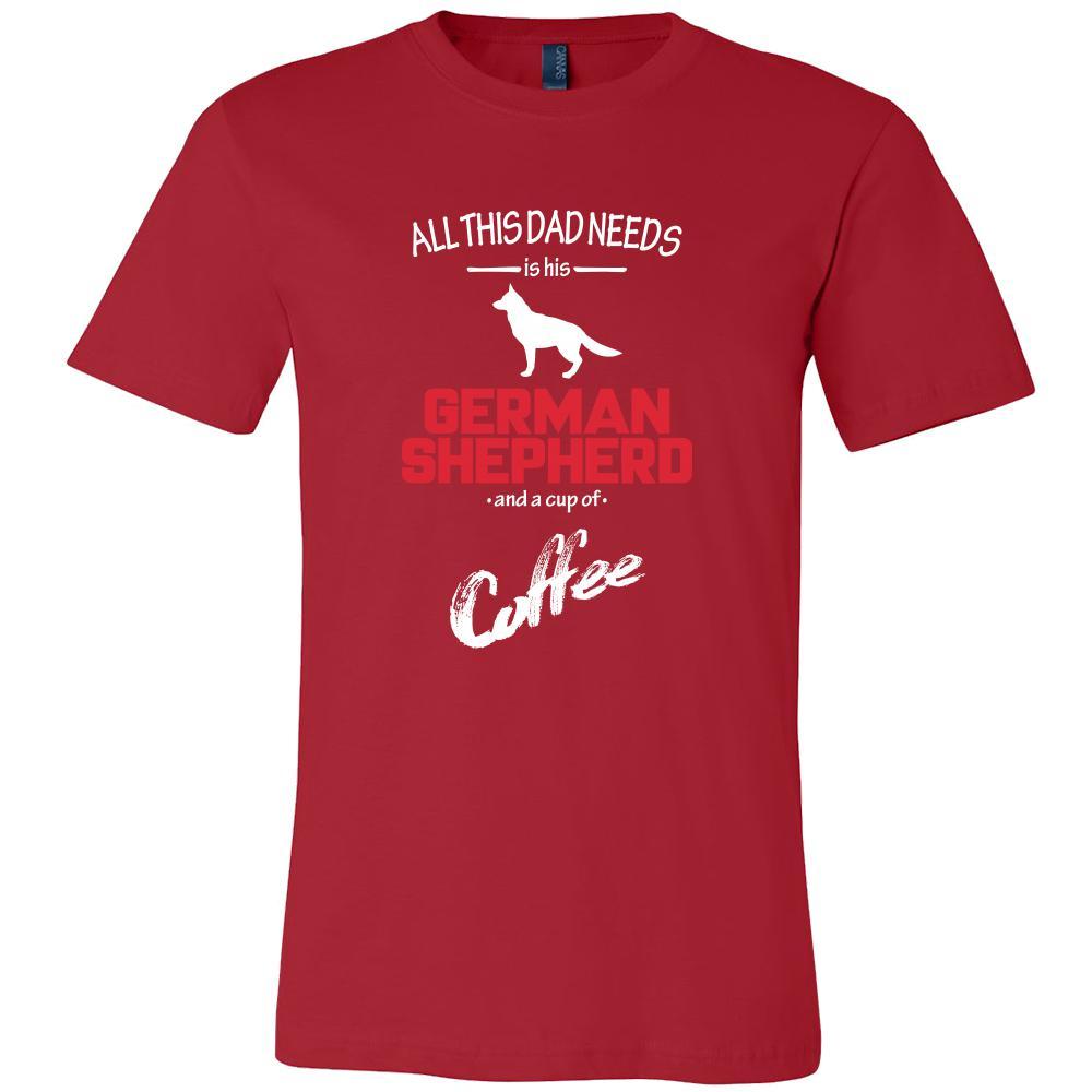 German shepherd Dog Lover Shirt - All this Dad needs is his German shepherd and a cup of coffee Father Gift-T-shirt-Teelime | shirts-hoodies-mugs