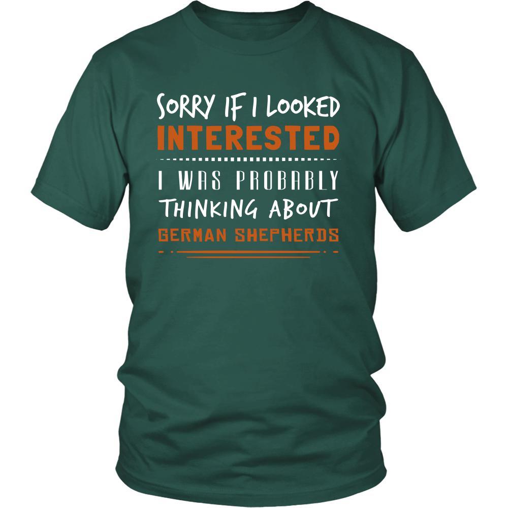 German Shepherds Shirt - Sorry If I Looked Interested, I think about German Shepherds - Dog Lover Gift-T-shirt-Teelime | shirts-hoodies-mugs