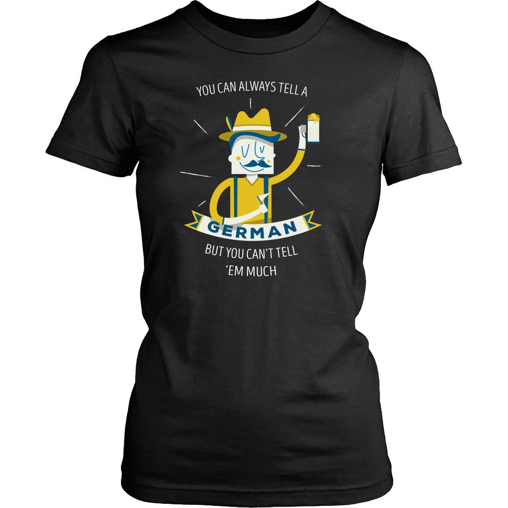 German T Shirt - You can always tell a German but you can't tell 'em much-T-shirt-Teelime | shirts-hoodies-mugs
