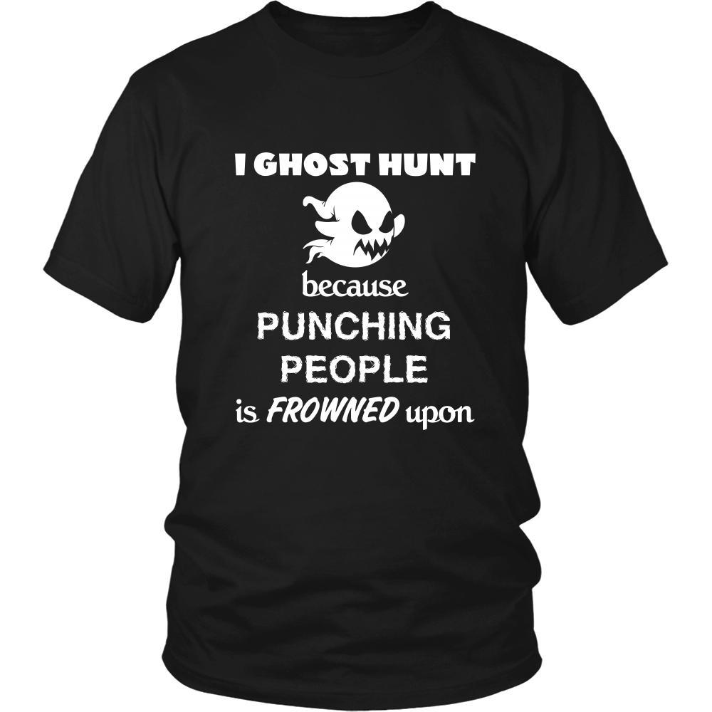 Ghost hunting - I Ghost hunt because punching people is frowned upon - Hunter Hobby Shirt-T-shirt-Teelime | shirts-hoodies-mugs
