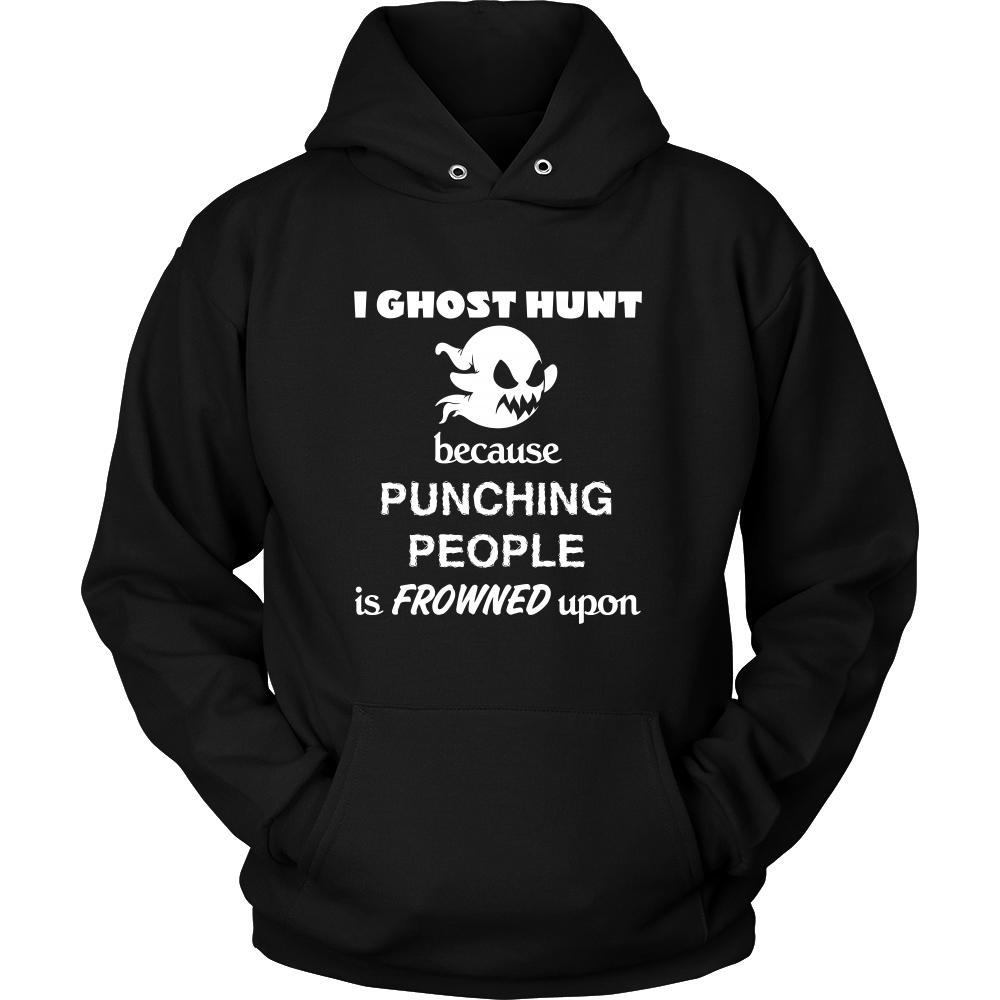 Ghost hunting - I Ghost hunt because punching people is frowned upon - Hunter Hobby Shirt-T-shirt-Teelime | shirts-hoodies-mugs