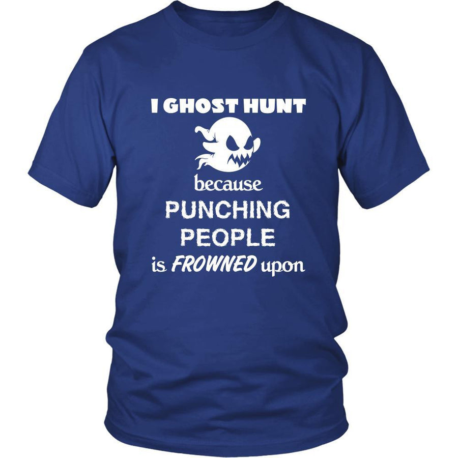 Ghost hunting - I Ghost hunt because punching people is frowned upon - Hunter Hobby Shirt-T-shirt-Teelime | shirts-hoodies-mugs