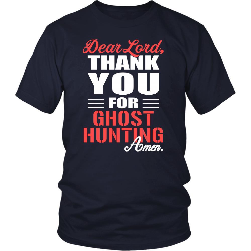 Ghost hunting Shirt - Dear Lord, thank you for Ghost hunting Amen- Hobby