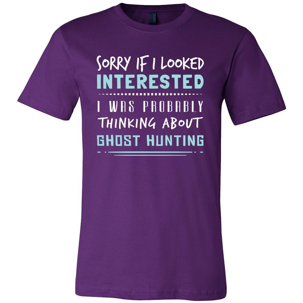 Ghost Hunting Shirt - Sorry If I Looked Interested, I think about Ghost Hunting - Hobby Gift-T-shirt-Teelime | shirts-hoodies-mugs