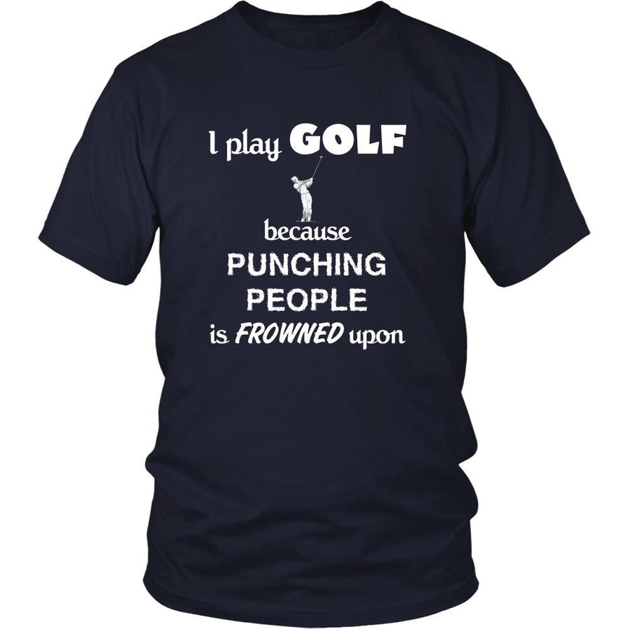 Golf - I play Golf because punching people is frowned upon - Sport Shirt-T-shirt-Teelime | shirts-hoodies-mugs