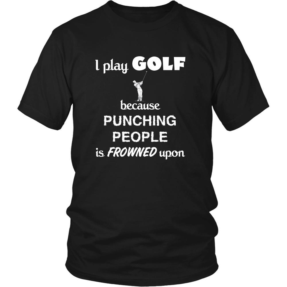Golf - I play Golf because punching people is frowned upon - Sport Shirt-T-shirt-Teelime | shirts-hoodies-mugs