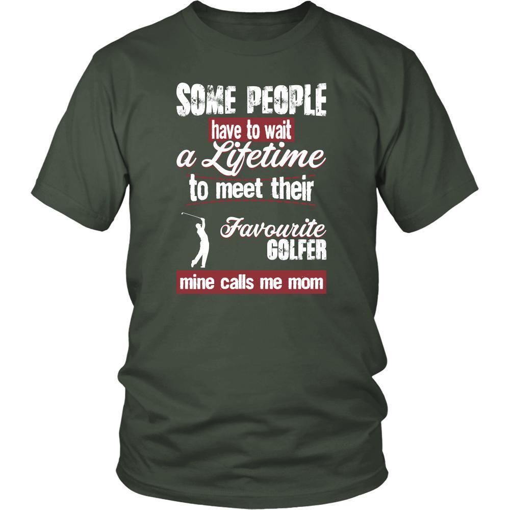 Golf Shirt - Some people have to wait a lifetime to meet their favorite Golf player mine calls me mom- Sport mother-T-shirt-Teelime | shirts-hoodies-mugs