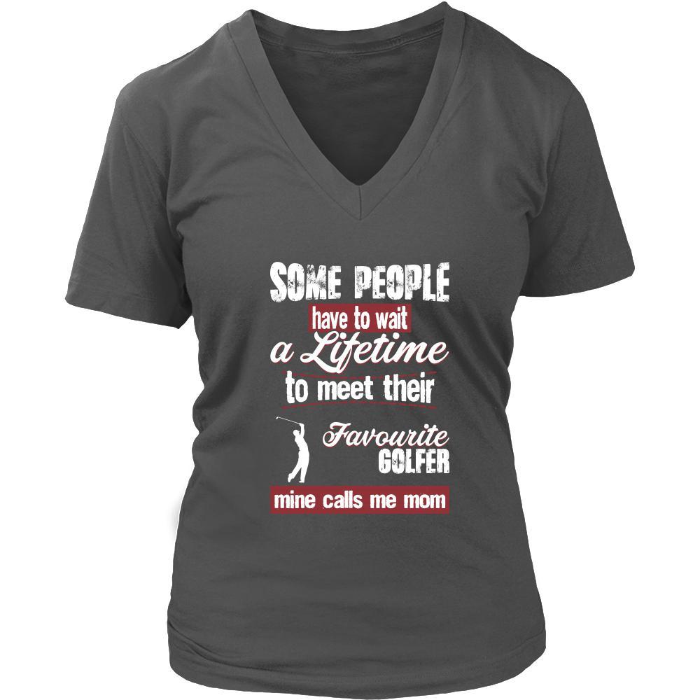 Golf Shirt - Some people have to wait a lifetime to meet their favorite Golf player mine calls me mom- Sport mother-T-shirt-Teelime | shirts-hoodies-mugs