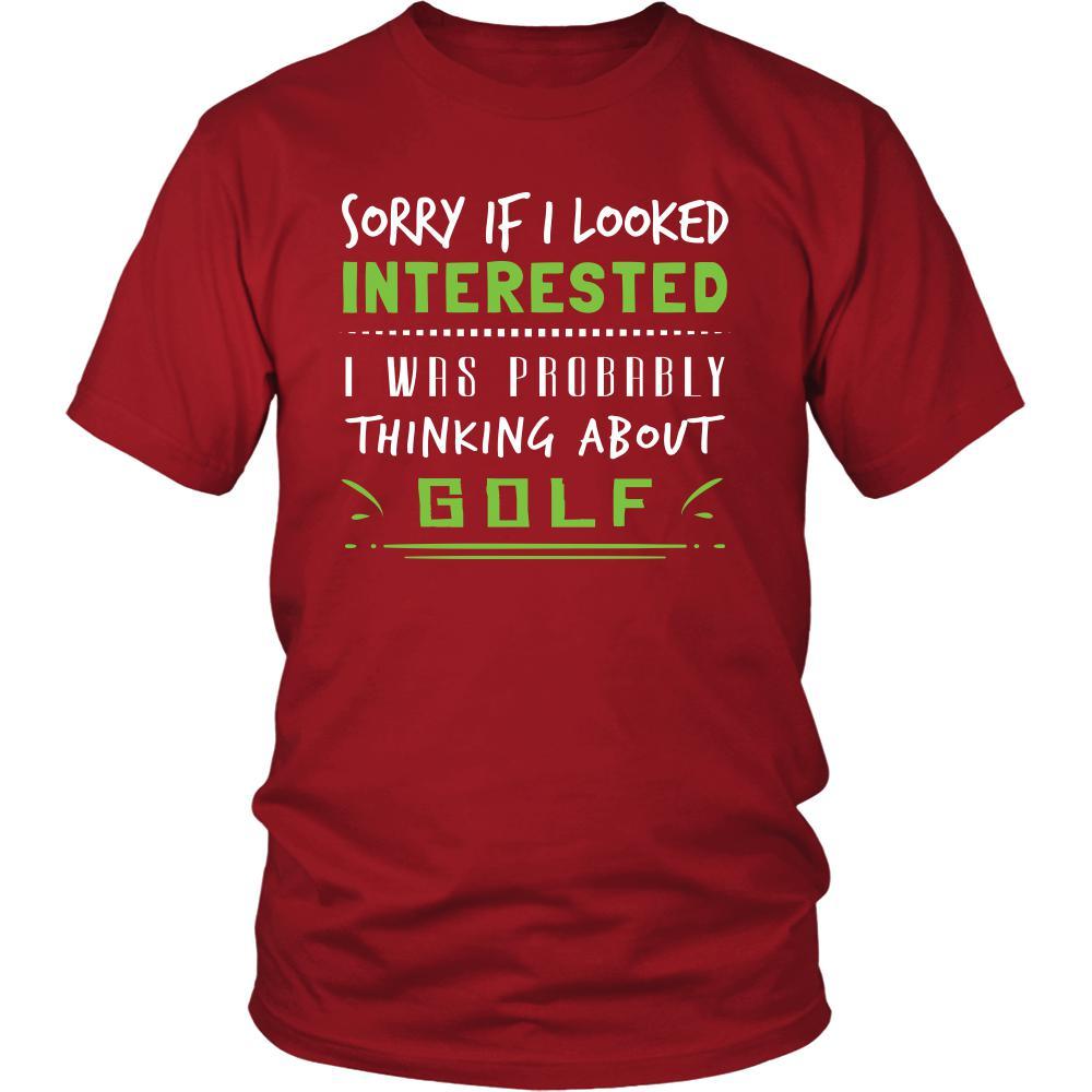 Golf Shirt - Sorry If I Looked Interested, I think about Golf - Sport Gift-T-shirt-Teelime | shirts-hoodies-mugs