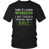 Golf Shirt - Sorry If I Looked Interested, I think about Golf - Sport Gift-T-shirt-Teelime | shirts-hoodies-mugs