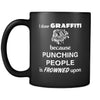 Graffiting - I draw Graffiti because punching people is frowned upon - 11oz Black Mug-Drinkware-Teelime | shirts-hoodies-mugs
