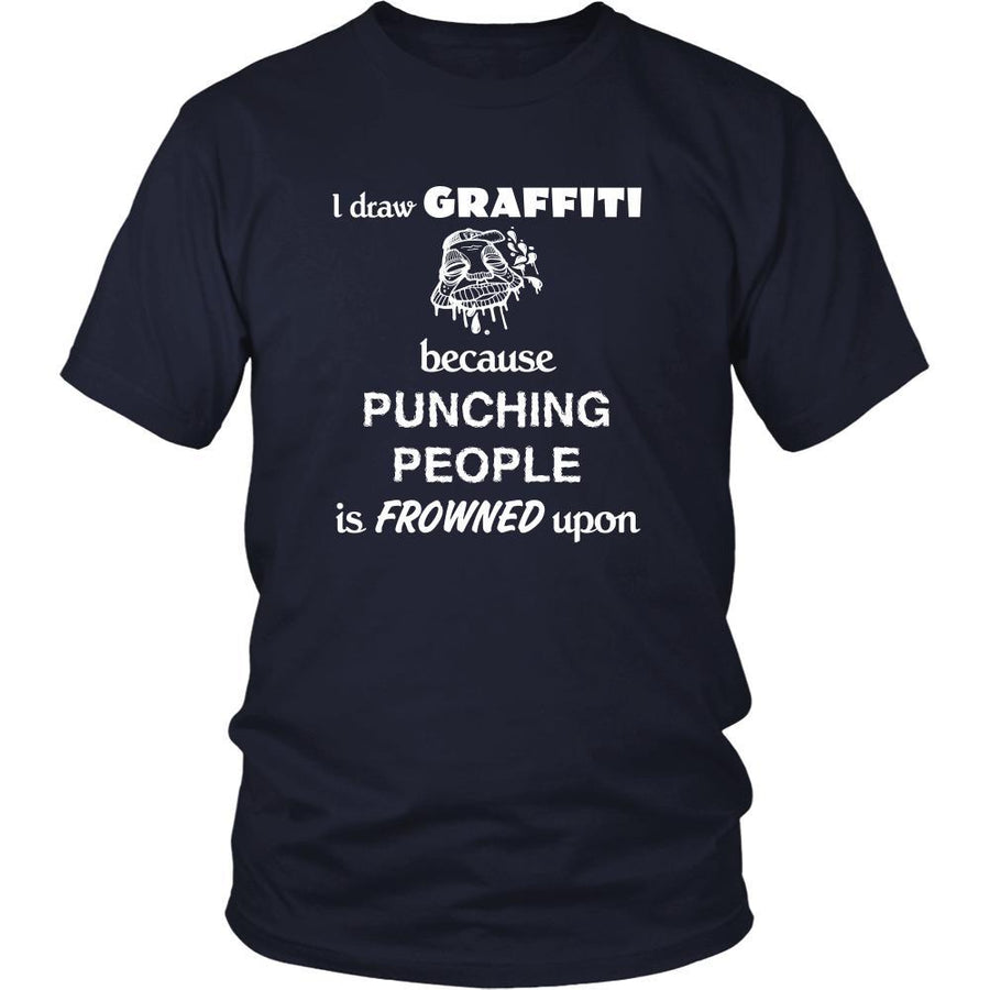 Graffiting - I draw Graffiti because punching people is frowned upon - Graffiti Hobby Shirt-T-shirt-Teelime | shirts-hoodies-mugs