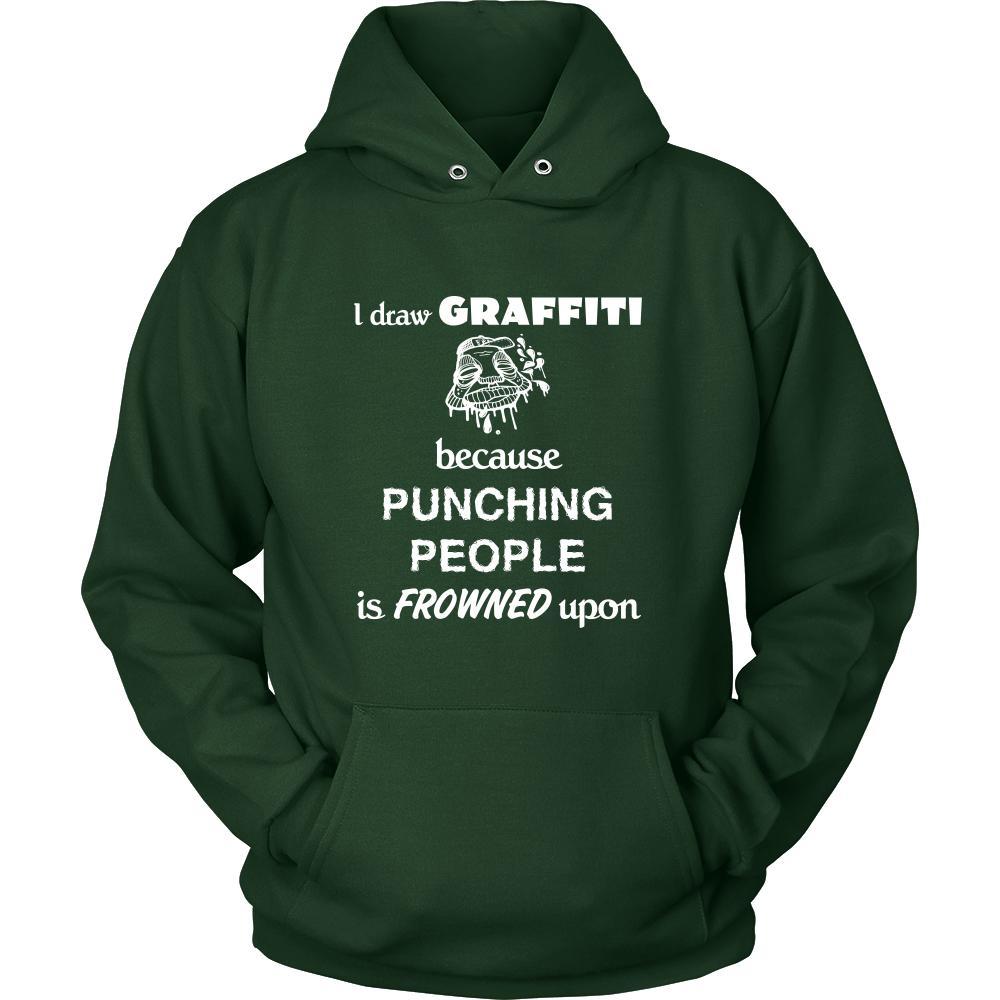 Graffiting - I draw Graffiti because punching people is frowned upon - Graffiti Hobby Shirt-T-shirt-Teelime | shirts-hoodies-mugs
