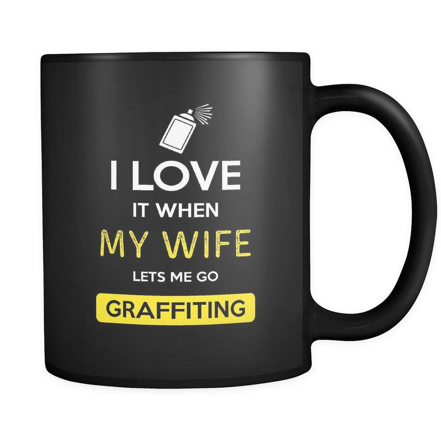 Graffiting - I love it when my wife lets me go Graffiting - 11oz Black Mug-Drinkware-Teelime | shirts-hoodies-mugs