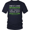 Graffiting Shirt - Sorry If I Looked Interested, I think about Graffiting - Hobby Gift-T-shirt-Teelime | shirts-hoodies-mugs