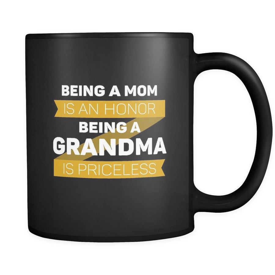 Grandma Being a mom is an honor being a grandma is priceless 11oz Black Mug-Drinkware-Teelime | shirts-hoodies-mugs