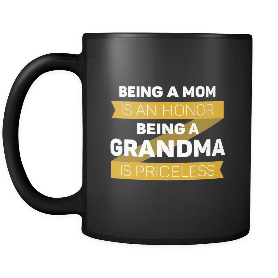 Grandma Being a mom is an honor being a grandma is priceless 11oz Black Mug-Drinkware-Teelime | shirts-hoodies-mugs