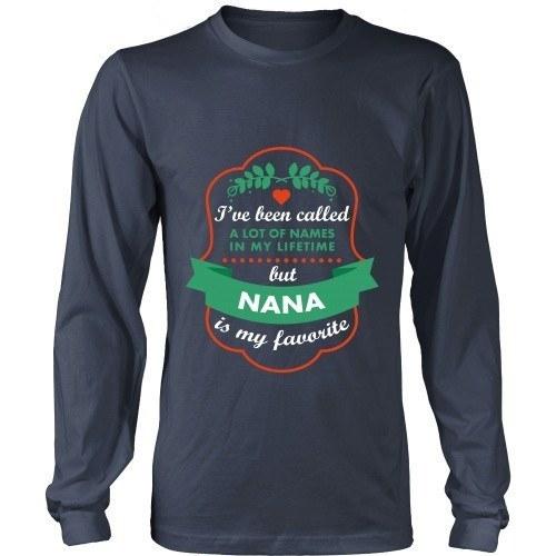 Grandma T Shirt - I've been called a lot of names in my lifetime but Nana is my favorite-T-shirt-Teelime | shirts-hoodies-mugs