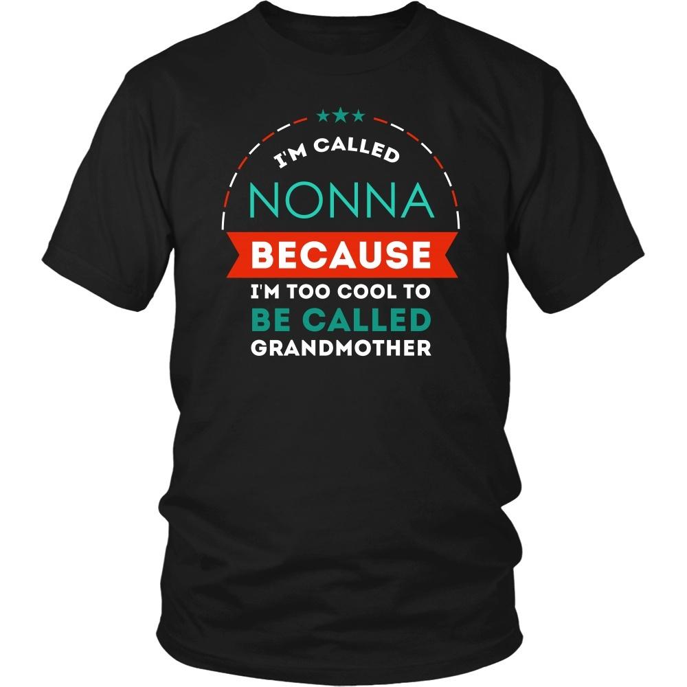 Grandmother T Shirt - Grandma I'm called Nonna because I'm too cool to be called Grandmother-T-shirt-Teelime | shirts-hoodies-mugs