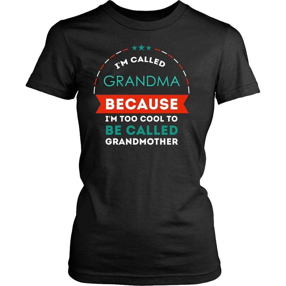 Grandmother T Shirt - I'm called Grandma because I'm too cool to be called Grandmother-T-shirt-Teelime | shirts-hoodies-mugs