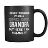 Grandpa I Never Dreamed I'd Be A Super Cool But Here I Am Killing It 11oz Black Mug-Drinkware-Teelime | shirts-hoodies-mugs