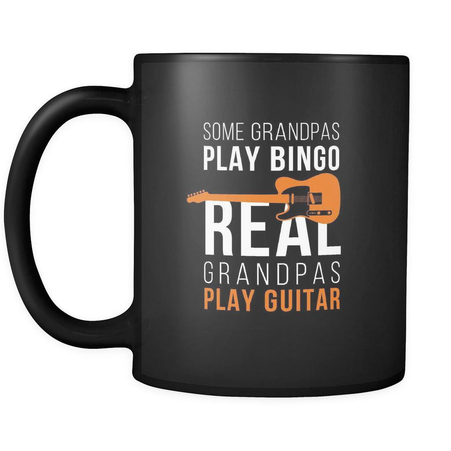 Grandpa Some grandpas play bingo real grandpas play guitar 11oz Black Mug-Drinkware-Teelime | shirts-hoodies-mugs