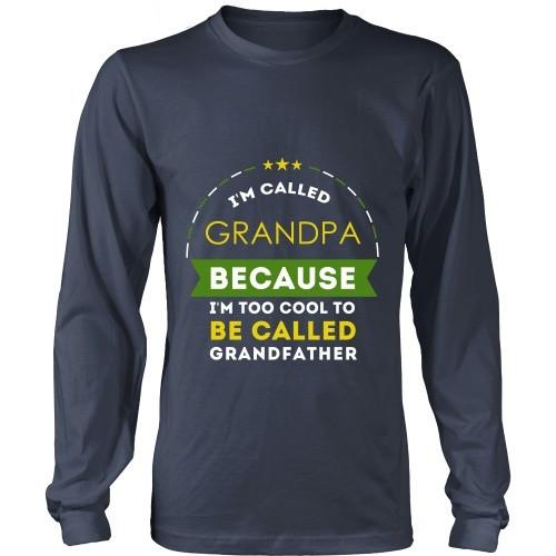 Grandpa T Shirt - I'm called Grandpa because I'm too cool to be called-T-shirt-Teelime | shirts-hoodies-mugs