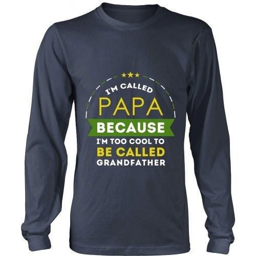 Grandpa T Shirt - I'm called Papa because I'm too cool to be called Grandfather-T-shirt-Teelime | shirts-hoodies-mugs