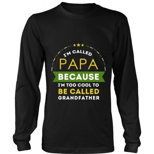 Grandpa T Shirt - I'm called Papa because I'm too cool to be called Grandfather-T-shirt-Teelime | shirts-hoodies-mugs