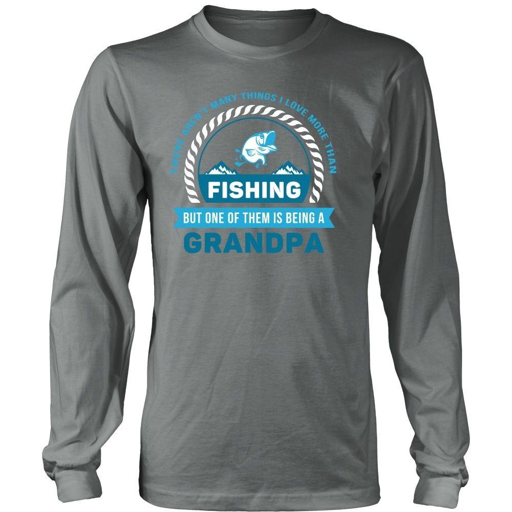 Grandpa T Shirt -There aren't many things I love more than Fishing, but one of them is being a Grandpa-T-shirt-Teelime | shirts-hoodies-mugs