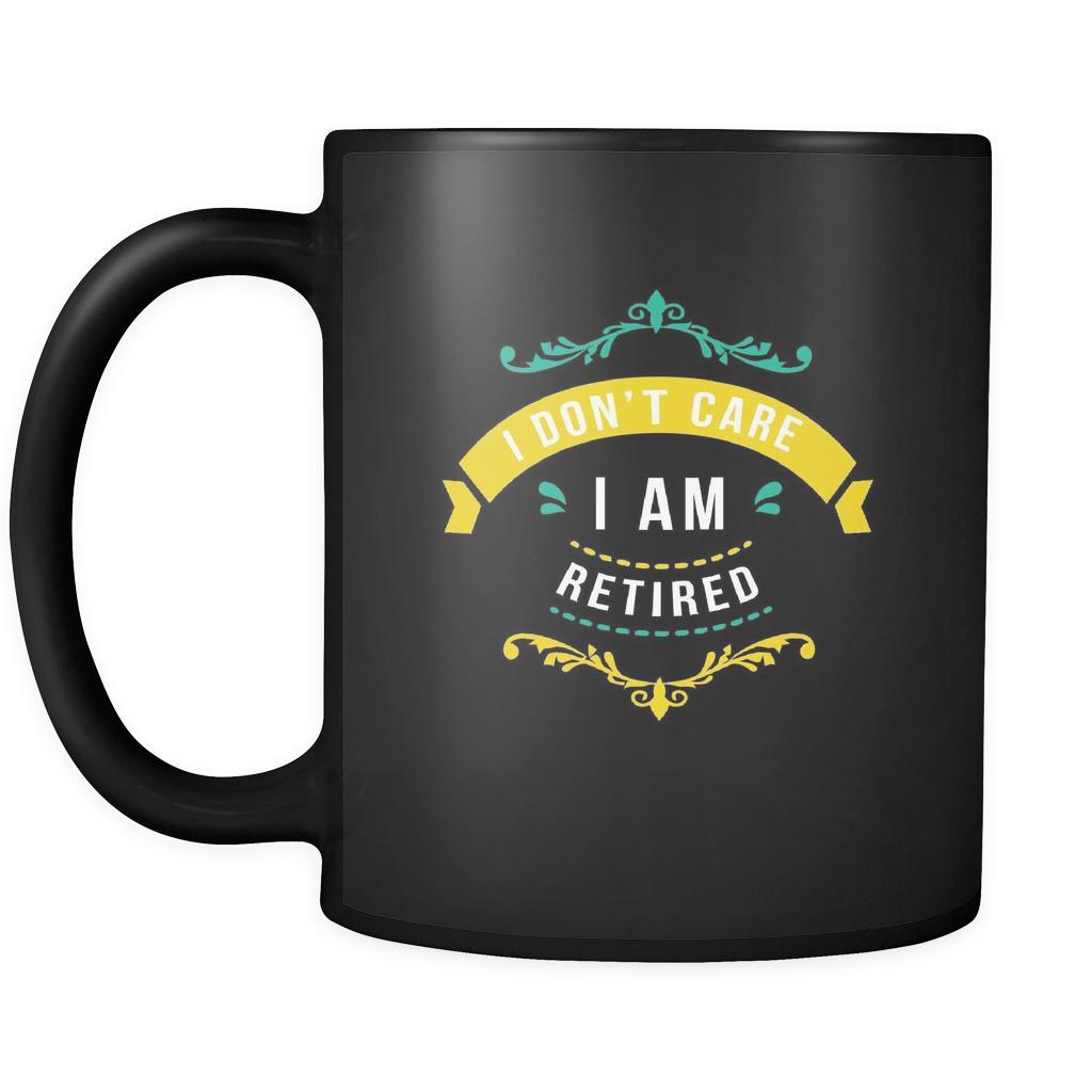 Grandparents I don't care I am retired 11oz Black Mug-Drinkware-Teelime | shirts-hoodies-mugs